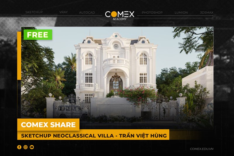 COMEX ACADEMY SHARE FILE  SKETCHUP NEOCLASSICAL VILLA - TRẦN VIỆT HÙNG  